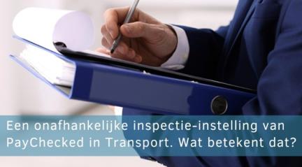 Een onafhankelijke inspectie-instelling van PayChecked in Transport. Wat betekent dat?